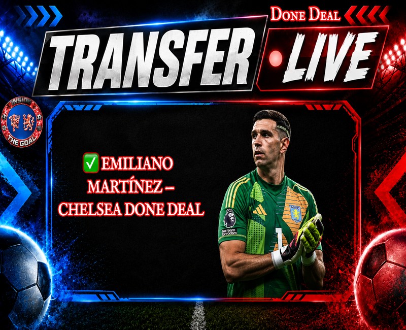 New Details Emerge on Emiliano Martínez’s Transfer to Chelsea